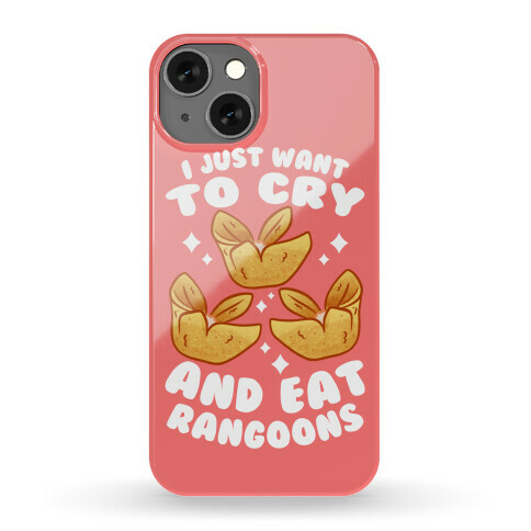 I Just Want To Cry And Eat Rangoons Phone Case