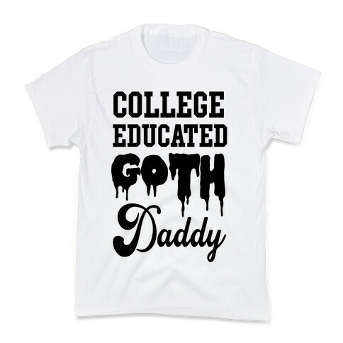 College Educated Goth Daddy Kids T-Shirt