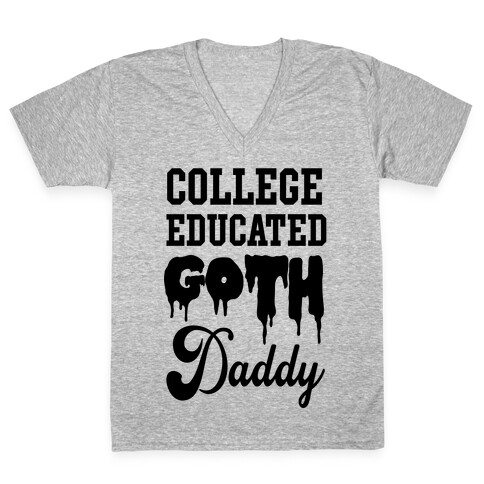 College Educated Goth Daddy V-Neck Tee Shirt