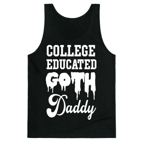 College Educated Goth Daddy Tank Top