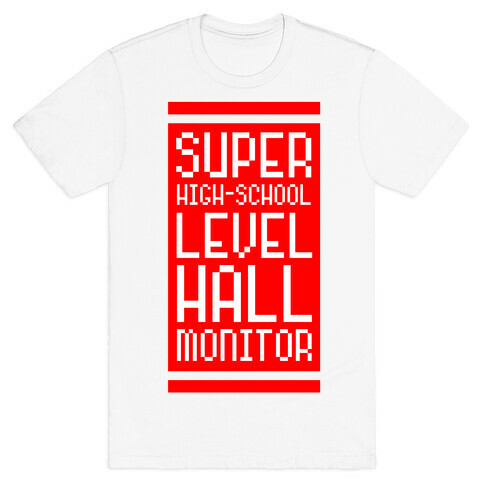 Super High-School Level Hall Monitor T-Shirt
