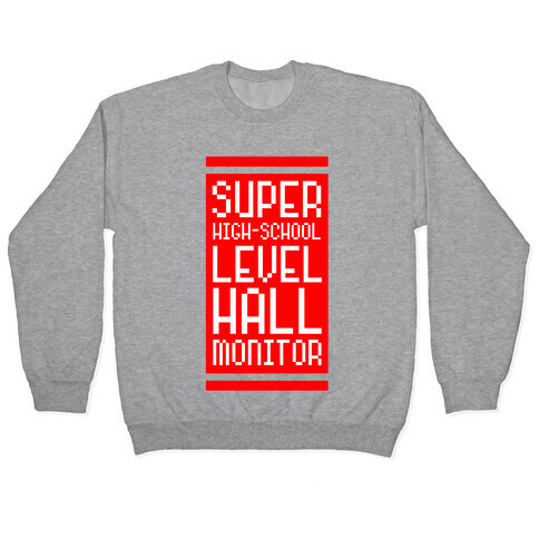 Super High-School Level Hall Monitor Pullover