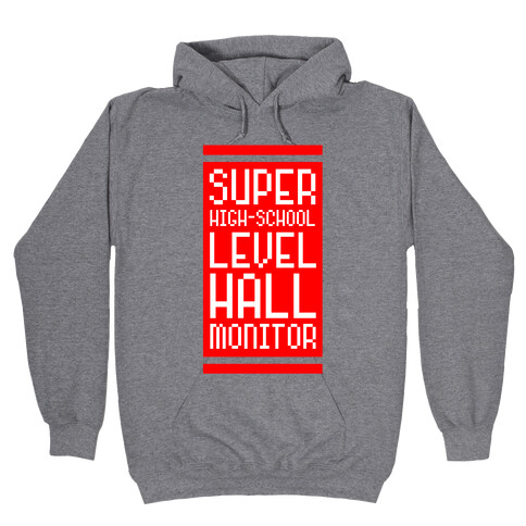 Super High-School Level Hall Monitor Hooded Sweatshirt