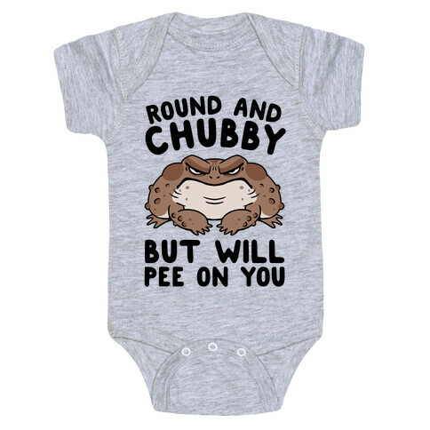 Round And Chubby But Will Pee On You Baby One-Piece
