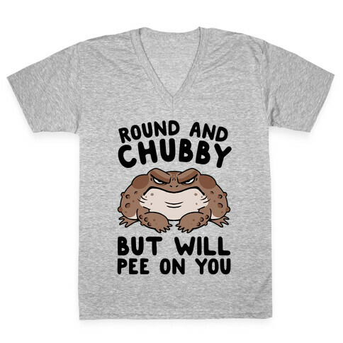 Round And Chubby But Will Pee On You V-Neck Tee Shirt