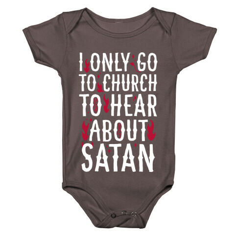 I Only Go To Church to Hear About Satan Baby One-Piece