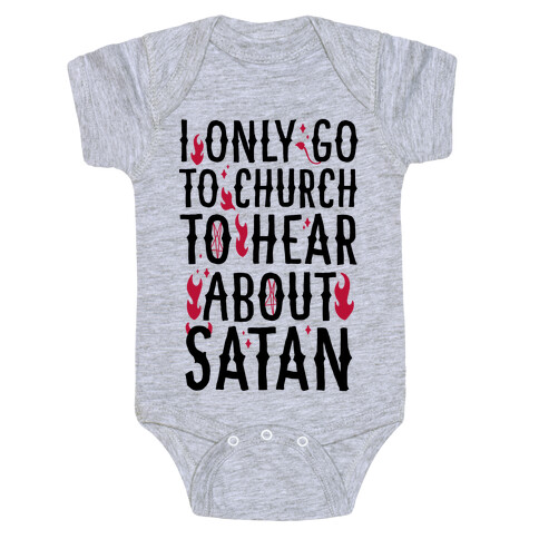 I Only Go To Church to Hear About Satan Baby One-Piece