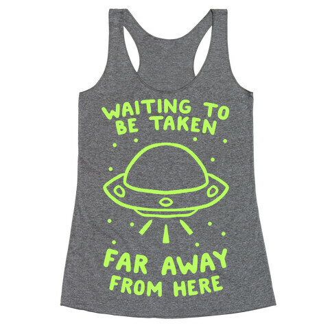 Waiting To Be Taken Far Away From Here Racerback Tank Top