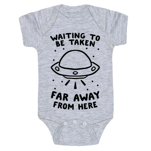 Waiting To Be Taken Far Away From Here Baby One-Piece