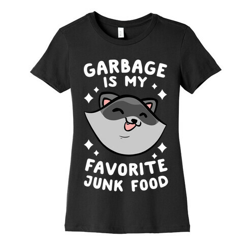 Garbage Is My Favorite Junk Food Womens T-Shirt