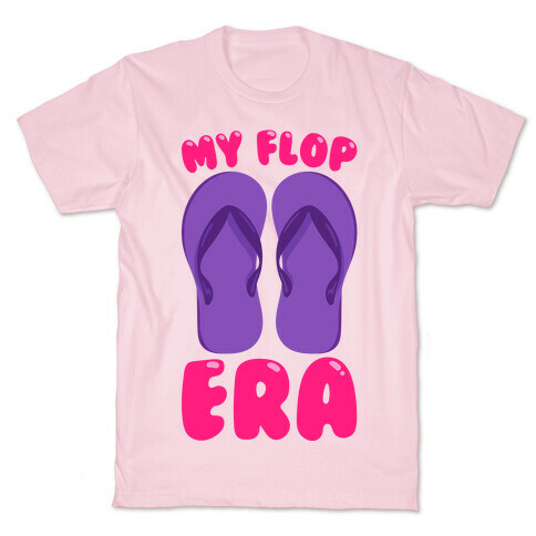 My Flop Era Flip Flops T-Shirt