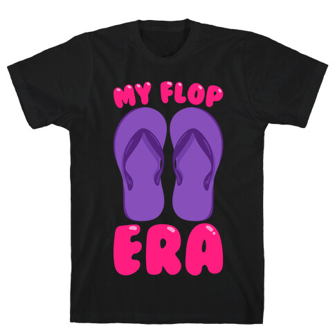 My Flop Era Flip Flops White Print T-Shirt