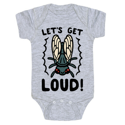 Let's Get Loud Cicada Parody Baby One-Piece