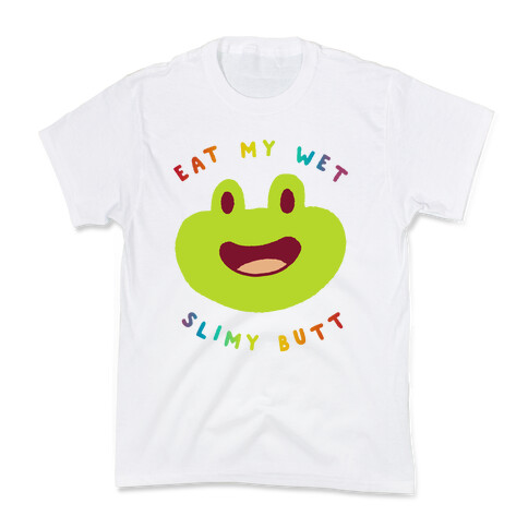 Eat My Wet Slimy Butt Frog Kids T-Shirt