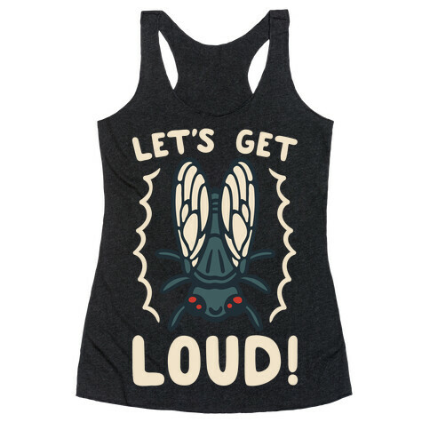 Let's Get Loud Cicada Parody White Print Racerback Tank Top
