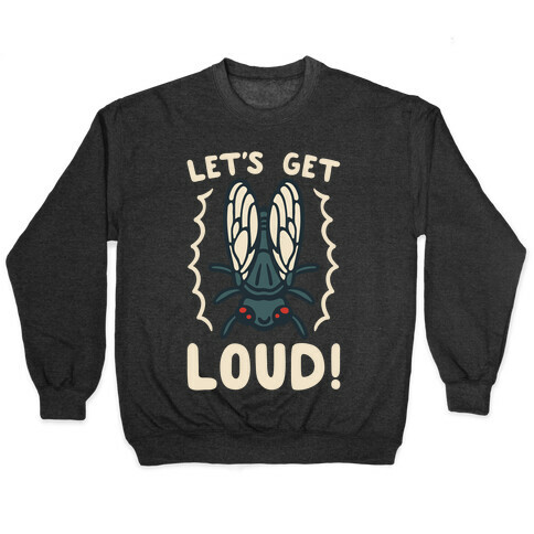 Let's Get Loud Cicada Parody White Print Pullover