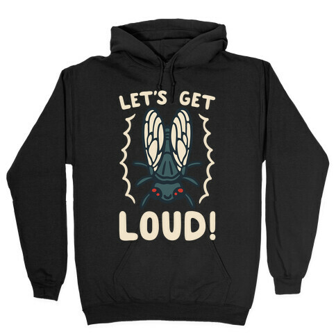 Let's Get Loud Cicada Parody White Print Hooded Sweatshirt
