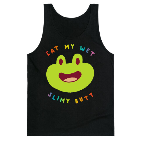 Eat My Wet Slimy Butt Frog Tank Top