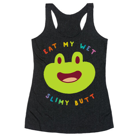 Eat My Wet Slimy Butt Frog Racerback Tank Top