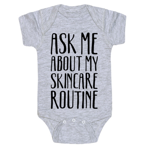Ask Me About My Skincare Routine Baby One-Piece