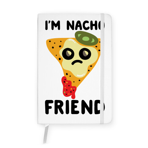 I'm Nacho Friend Parody Notebook