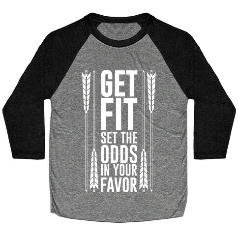Get Fit Set The Odds In Your Favor Baseball Tee