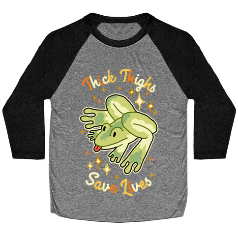 Thick Thighs Save Lives (Frog) Baseball Tee