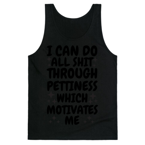 I Can Do All Shit Through Pettiness Tank Top