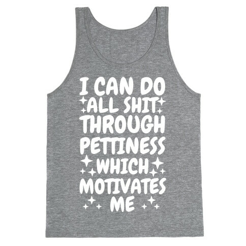 I Can Do All Shit Through Pettiness Tank Top