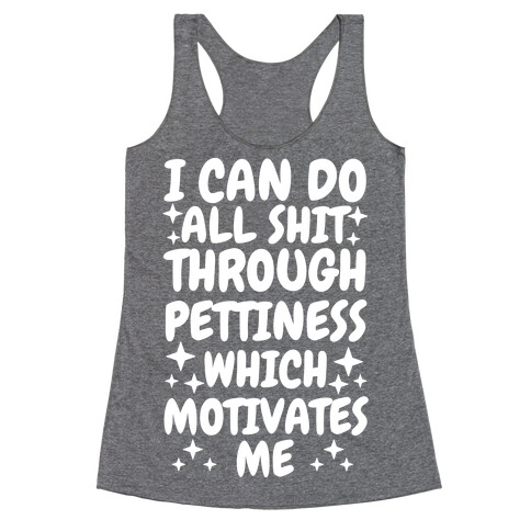 I Can Do All Shit Through Pettiness Racerback Tank Top