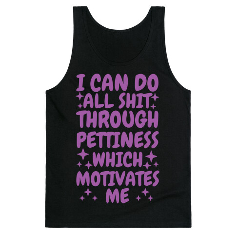 I Can Do All Shit Through Pettiness Tank Top