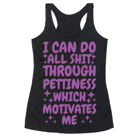 I Can Do All Shit Through Pettiness Racerback Tank Top