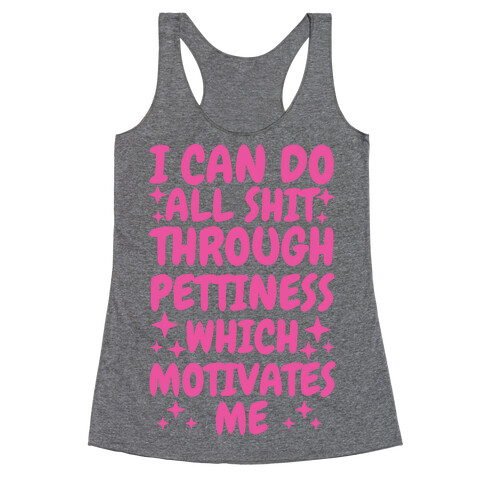 I Can Do All Shit Through Pettiness Racerback Tank Top