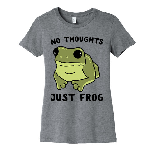 No Thoughts, Just Frog Womens T-Shirt