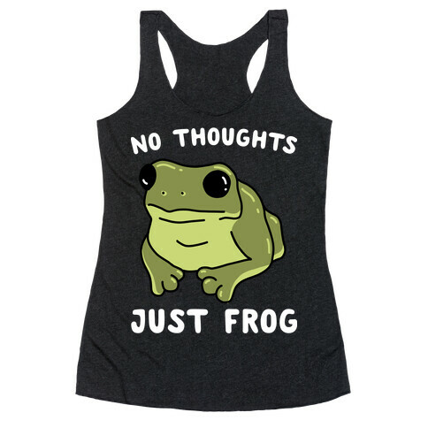 No Thoughts, Just Frog Racerback Tank Top