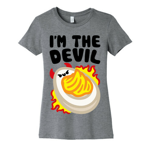 I'm The Devil Deviled Egge Womens T-Shirt