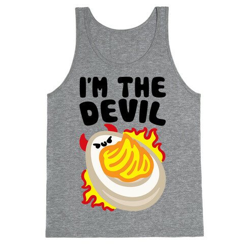 I'm The Devil Deviled Egge Tank Top