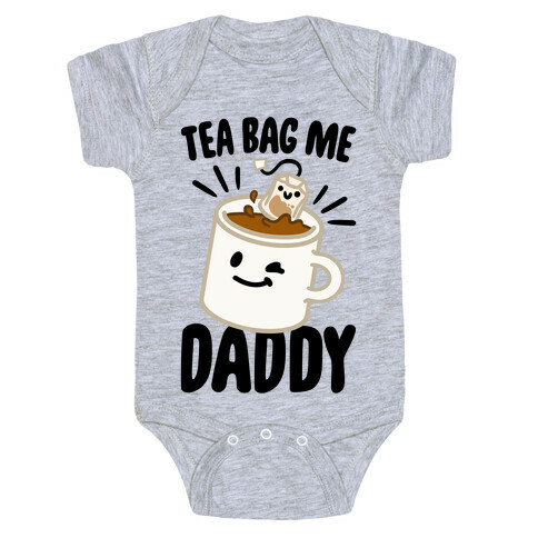 Tea Bag Me Daddy Baby One-Piece