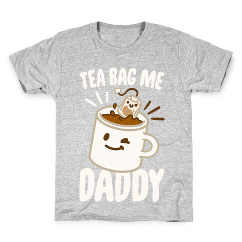 Tea Bag Me Daddy White Print Kids T-Shirt