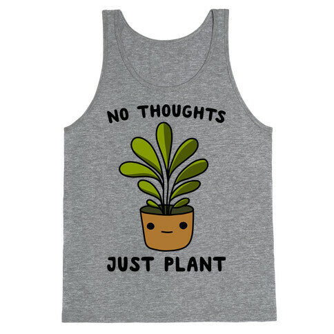 No Thoughts, Just Plant Tank Top