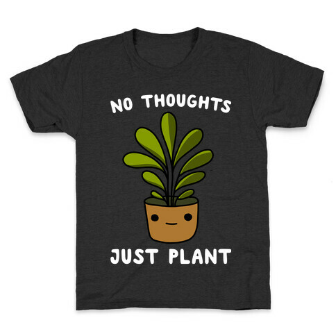 No Thoughts, Just Plant Kids T-Shirt