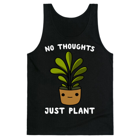 No Thoughts, Just Plant Tank Top