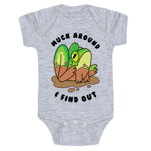 Muck Around & Find Out Baby One-Piece