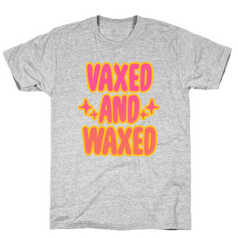 Vaxed and Waxed T-Shirt