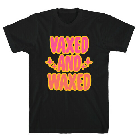 Vaxed and Waxed T-Shirt