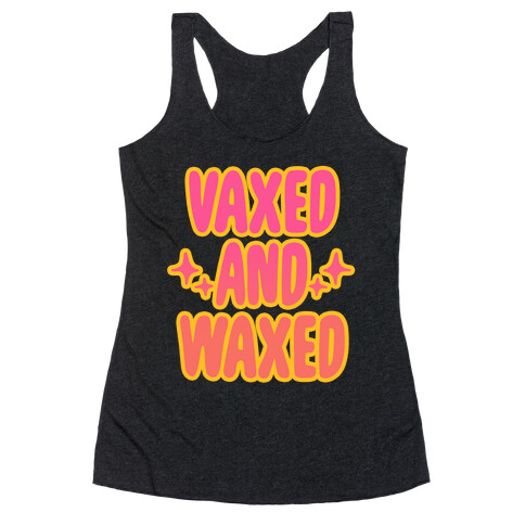 Vaxed and Waxed Racerback Tank Top