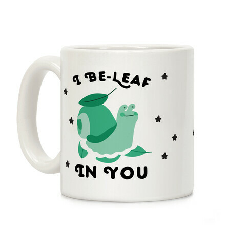 I Be-Leaf In You (Snail) Coffee Mug