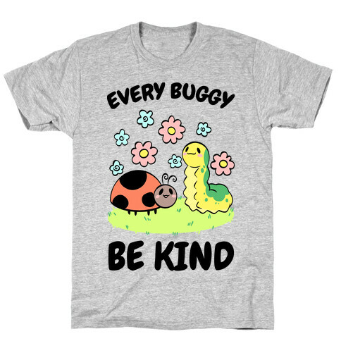 Every Buggy Be Kind T-Shirt