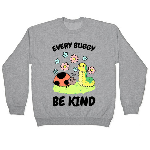 Every Buggy Be Kind Pullover