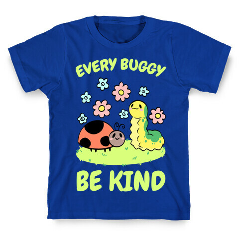Every Buggy Be Kind T-Shirt